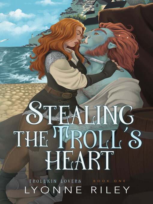 Title details for Stealing the Troll's Heart by Lyonne Riley - Available